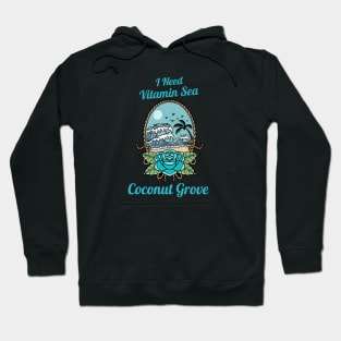 I Need Vitamin Sea Coconut Grove Miami Hoodie